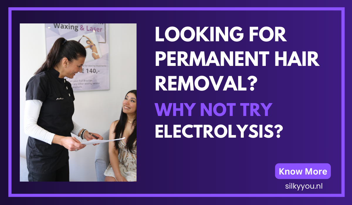Permanent Electrolysis Hair Removal in Amsterdam